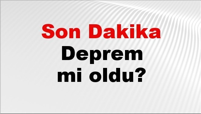 son dakika deprem mi oldu az once deprem nerede oldu istanbul ankara izmir ve il il afad son depremler 07 ekim 2025 dtNeAAg8