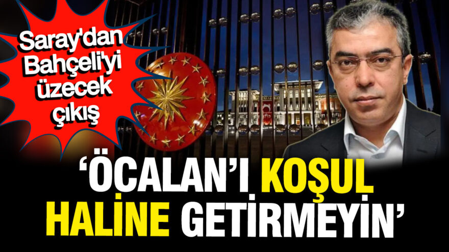 Saray’dan Bahçeli’ye Sert Uyarı: Öcalan ile Pazarlık Yapmayın